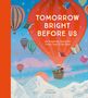"Tomorrow Bright Before Us. An Inspiring Quote for Every Day of the Year." Illustration mit Heißluftballons über Bergen.