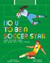 Rachel Yankey: How to Be a Soccer Star and Other Jobs on and Off the Field, Buch