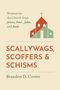 Titel: SCALLYWAGS, SCOFFERS & SCHISMS. Oben Kirchenillustration, darunter Autor: Brandon D. Crowe.
