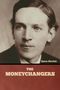 Text: "Upton Sinclair", "THE MONEYCHANGERS". Sepia Porträt eines Mannes in formeller Kleidung.