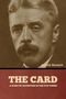 Arnold Bennett: The Card, a Story of Adventure in the Five Towns, Buch