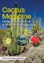 Text: „Cactus Medicine: Indigenous Wisdom & Modern Pharmacology“. Drei Kakteen-Bilder vor einem großen Kaktus im Hintergrund., Buch