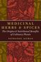 "MEDICINAL HERBS & SPICES: The Origins & Nutritional Benefits of Culinary Plants" von Nathaniel Altman. Illustration mit Pflanzen., Buch