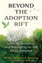 "BEYOND THE ADOPTION RIFT" in großen Buchstaben. Darunter Vögel und Silhouetten von Bäumen auf grünem Hintergrund., Buch
