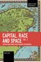 Richard Saull: Capital, Race and Space, Volume II, Buch
