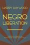 Harry Haywood: Negro Liberation, Buch