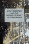 James D White: M.N. Pokrovskii and the Origins of Soviet Historiography, Buch