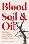 „Blood, Soil & Oil: Far Right Acceleration in the Age of Climate Crisis“ von Candice Bernd. Illustration: ein knorriger Baum.