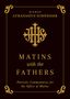 Bishop Athanasius Schneider: Matins with the Fathers, Buch
