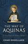 "The Way of Aquinas: A Travelogue for Human Beings" von Chad Engelland. Eine Illustration zeigt einen Heiligen mit Buch., Buch