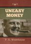 P. G. Wodehouse: Uneasy Money, Buch