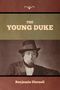 Benjamin Disraeli: The Young Duke, Buch
