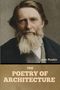 "THE POETRY OF ARCHITECTURE" und "John Ruskin". Ein Porträt eines Mannes mit vollem Bart und ernsten Ausdruck.