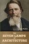 Oben steht "John Ruskin", unten "The Seven Lamps of Architecture". Ein Mann mit dichtem Bart schaut ernsthaft.