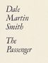 "Dale Martin Smith. The Passenger." Schwarzer Text auf hellem, strukturiertem Hintergrund., Buch