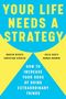 Text: "Your Life Needs a Strategy. How to Increase Your Odds of Doing Extraordinary Things." Farben: Gelb und Blau., Buch