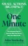 „Small Actions, Big Impact“, „One Minute“, „The Simplest Way to Go from Who You Are to Who You Want to Be“., Buch