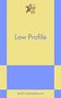 Edith Zimmerman: Low Profile, Buch, Buch