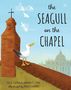 "the SEAGULL on the CHAPEL." Eine Möwe sitzt auf einem Kirchendach, im Hintergrund fliegen weitere Möwen., Buch