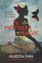 Perdita Finn: Finn, P: Mothers of Magic, Buch