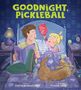 Chuck Sambuchino: Goodnight, Pickleball, Buch