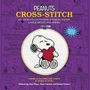 "PEANUTS CROSS-STITCH" und "24 Easy-to-Follow Patterns Featuring Snoopy, Charlie Brown, and Friends." Ein gestickter Snoopy., Buch