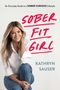 "SOBER FIT GIRL" in weißer Schrift auf pinkem Hintergrund; Untertitel: "An Everyday Guide to the Sober Curious Lifestyle". Darunter steht "Kathryn Sauser" und das Logo eines stilisierten Segelboots mit dem Text "DIVERSATION BOOKS"., Buch