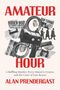 AMATEUR HOUR. A Baffling Murder, Perry Mason’s Creator, and the Court of Last Resort. ALAN PRENDERGAST. Collage mit Fotos, Handschellen., Buch