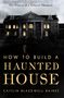 Caitlin Blackwell Baines: How to Build a Haunted House, Buch