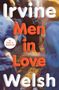 Text: "Irvine Welsh Men in Love" und "The prequel to Trainspotting". Menschen in einer unscharfen, lebhaften Szene.