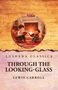 Lewis Carroll: Through the Looking-Glass, Buch, Buch