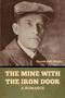 Harold Bell Wright: The Mine with the Iron Door, Buch, Buch