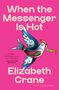 "When the Messenger Is Hot" und "Elizabeth Crane" vor pinkem Hintergrund, bunte Vogel-Illustration mit Schriftrolle "Stories"., Buch
