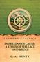 Lushena Classics: In Freedom's Cause: A Story of Wallace and Bruce. G.A. Henty. Illustration mit Kompass und Bergen., Buch