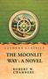 "LUSHENA CLASSICS, THE MOONLIT WAY: A NOVEL, ROBERT W. CHAMBERS". Im Hintergrund Landschaft mit Bergen und Kompass., Buch