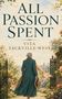 "ALL PASSION SPENT, VITA SACKVILLE-WEST." Eine ältere Frau in einem eleganten Mantel verlässt einen Garten durch ein Tor., Buch