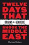 Große rote Schrift: "TWELVE DAYS THAT SHOOK THE MIDDLE EAST", dazwischen "ORIGINS OF A GENOCIDE". Unten: "Marwan Bishara".