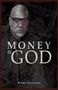 Brian Harrison: Money is God, Buch