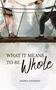 Andrea Andersen: What It Means To Be Whole, Buch