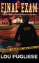 Louis Pugliese: Final Exam, Buch