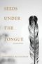 Timothy P McLaughlin: Seeds Under The Tongue, Buch