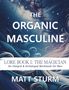 Matt Sturm: The Organic Masculine, Buch