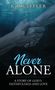 K M Leffler: Never Alone, Buch