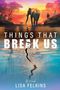 "THINGS THAT BREAK US", "A Novel", "LISA FELKINS". Eine eindrucksvolle Szene mit Elefant, Fluss und Sonnenuntergang., Buch