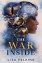 Texte: "Some wars you fight. Some wars you heal." "The War Inside" "A Novel" "Lisa Felkins". 

Die Illustration zeigt das Profil einer Frau., Buch