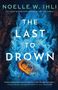 „The Last to Drown“ von Noelle W. Ihli ist ein Thriller. Ein orangefarbenes Schlauchboot im reißenden Wasser.