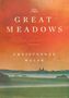 „The Great Meadows“, ein Roman von Christopher Walsh. Landschaft mit Wiesen, Bäumen und nebligem Hintergrund.