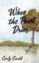 "When the Paint Dries" von Carly Smith. Illustration mit Baum, Landschaft, Farbbehältern und Pinseln., Buch