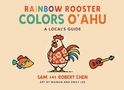"RAINBOW ROOSTER COLORS O'AHU" steht in bunten Buchstaben. Ein Hahn in Hawaiihemd, ein Fisch und eine Ukulele sind illustriert.