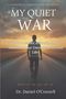 Buchcover mit einem Mann, der in einen Sonnenuntergang geht. Titel: "MY QUIET WAR". Untertitel: "How a Leader, a Family..."., Buch
